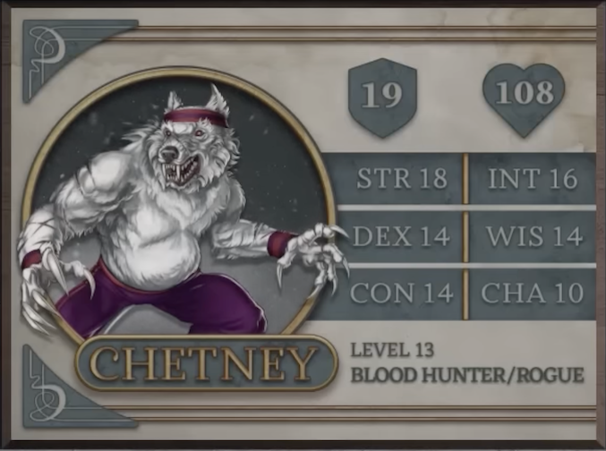 Chetney, class Blood Hunter/Rogue level 13, with 19 AC, 108 HP, 18 strength, 14 dexterity, 14 constitution, 16 intelligence, 14 wisdom, and 10 charisma. A bipedal werewolf with white fur and red eyes. He wears a purple headband which rests just below his ears, purple wristbands, and purple pants. His muscular, scar-covered arms are extended and long claws brandished. His mouth is open, revealing many sharp teeth. A fuzzy gut extends past his waistband.