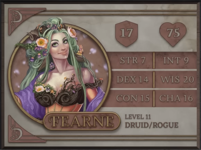 Fearne, class Druid/Rogue level 11, with 17 AC, 75 HP, 7 strength, 14 dexterity, 15 constitution, 9 intelligence, 20 wisdom, and 16 charisma. A fawn woman with white skin, eye shadow, and two curled horns sprouting from her head. In her long, sea green, unkempt hair is a collection of orange and purple flowers. She wears a low-cut dress with a bodice that seems to be made of dark brown bark, the design of two spiraling horns embossed into it. A purple shawl is draped across her arms and orange bands circle her biceps.