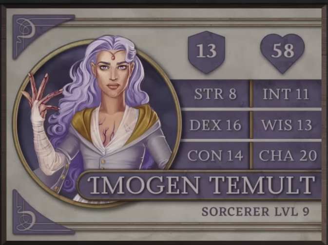 Imogen Temult, class Sorcerer level 9, with 13 AC, 58 HP, 8 strength, 16 dexterity, 14 constitution, 11 intelligence, 13 wisdom, and 20 charisma. A woman with white skin and long, wavy purple hair looking directly at the viewer. A thin circlet sits below her hair with a single small, pinkish-purple gem visible on her forehead. She wears a gray coat with white, gossamer fabric coming from underneath, reaching up to the base of her raised, splayed fingers. Golden fabric accents her shoulders and the gray fabric of the sleeves separates off near the elbows. A pattern of purple, lightning-like markings on her skin reach up her chest and to the tips of her fingers.