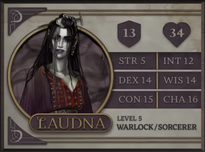 Laudna, class Warlock/Sorcerer level 5, with 13 AC, 34 HP, 5 strength, 14 dexterity, 15 constitution, 12 intelligence, 14 wisdom, and 16 charisma. A paper-pale and thin human woman sporting long, stringy black hair with a white streak running down the middle. She wears a red, purple, and gold patterned blouse with an open collar. Covering her arms and shoulders is a gauzy purple shawl. A rock hammer sticks out from her hair. Her ears are capped with pointed gold cuffs.