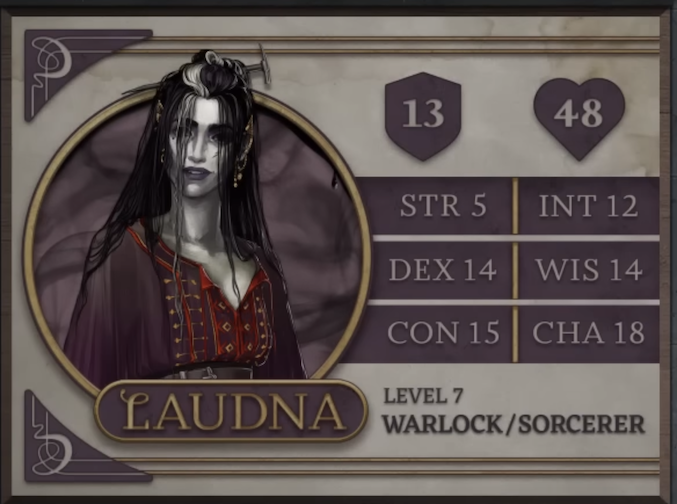 Laudna, class Warlock/Sorcerer level 7, with 13 AC, 48 HP, 5 strength, 14 dexterity, 15 constitution, 12 intelligence, 14 wisdom, and 18 charisma. A paper-pale and thin human woman sporting long, stringy black hair with a white streak running down the middle. She wears a red, purple, and gold patterned blouse with an open collar. Covering her arms and shoulders is a gauzy purple shawl. A rock hammer sticks out from her hair. Her ears are capped with pointed gold cuffs.