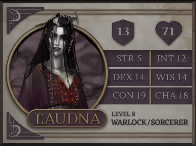 Laudna, class Warlock/Sorcerer level 8, with 13 AC, 71 HP, 5 strength, 14 dexterity, 19 constitution, 12 intelligence, 14 wisdom, and 18 charisma. A paper-pale and thin human woman sporting long, stringy black hair with a white streak running down the middle. She wears a red, purple, and gold patterned blouse with an open collar. Covering her arms and shoulders is a gauzy purple shawl. A rock hammer sticks out from her hair. Her ears are capped with pointed gold cuffs.