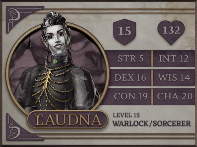 Laudna, class Warlock/Sorcerer level 15, with 15 AC, 132 HP, 5 strength, 16 dexterity, 19 constitution, 12 intelligence, 14 wisdom, and 20 charisma. A paper-pale and thin human woman. Her hair is black with white streaks, done up over her head with several long strands draping down past her chest. She is wearing a black high-necked dress with gauzy sleeves and gold accents in the shape of a ribcage on the front. A green gem sits atop the collar fabric at the base of her neck. Her ears are capped with pointed gold cuffs. She looks directly at the viewer with a rigid smile.